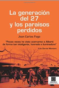 La Generación del 27 y los paraísos perdidos