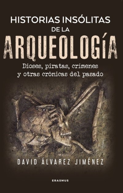 Historias insólitas de la arqueología