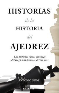 Historias de la historia del ajedrez