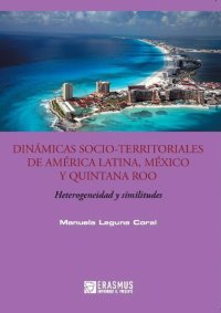 Dinámicas socio-territoriales de América Latina, México y Quintana Roo